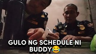 ANG GULO NG SCHEDULE MO BUDDY!