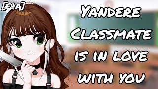 Yandere Classmate Stalks You [Possessive] [Dominant] [Yandere] [ASMR Roleplay] [F4A]