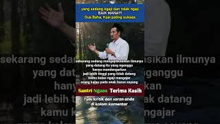 guyon bareng gus baha || yang ikut ngaji baik, yang tidak juga baik #guyonansantri