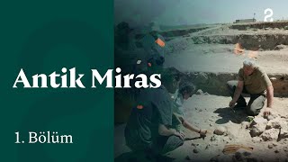 Antik Miras | Kütahya Tavşanlı Höyük Kazıları | 1. Bölüm