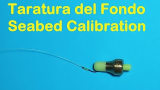 Pesca con il Galleggiate: Taratura del Fondo (del mare) / Float Fishing: Seabed Calibration