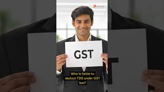 TDS under GST - TDS under GST (Section  51 Of CGST Act)