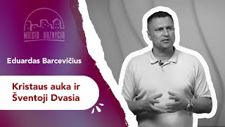 Kristaus auka ir Šventoji Dvasia | Eduardas Barcevičius