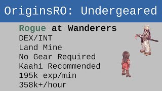 [OriginsRO] Undergeared: Rogue (DEX/INT) at Wanderer (195k exp/min, 358k+/hour)