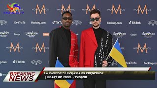 La canción de Ucrania en Eurovisión  | Heart Of Steel - Tvorchi