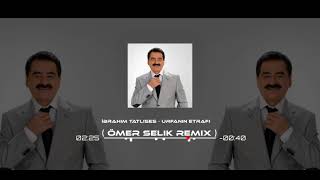 İbrahim Tatlıses - Urfanın Etrafı ( Ömer Selik Remix ) #UrfanınEtrafı #Tiktok