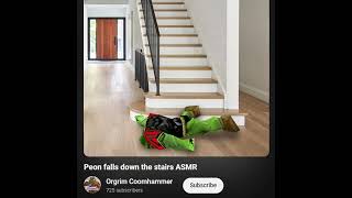 Peon falls down the stairs ASMR