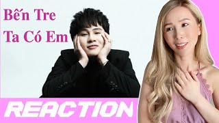 Lần đầu nghe Bến Tre! Ta Có Em - Jack l KIM LAM REACTION