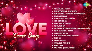 Love Cover Songs | Ve Kamleya | Tum Se Badhkar Duniya Mein | Tum Kya Mile | Romantic Jukebox