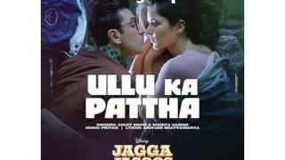 Ullu Ka Pattha | Jagga Jasoos | Full Audio Song