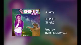 Lil Jon'y - RESPECT. (prod. TheBlubberWhale)