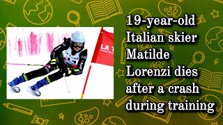 19-year-old Italian skier Matilde Lorenzi dies after a crash during training | #obituarydeath