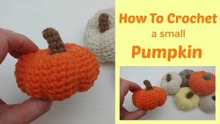 How To Crochet A Pumpkin / Beginner Friendly / Small Decorative Pumpkin