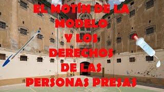 El motín de la Modelo en 1984 y los derechos de las personas presas