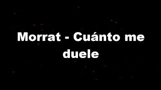 Morat - Cuánto me duele (letra)