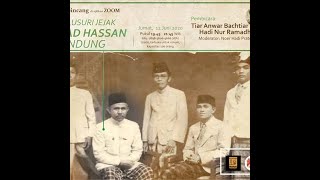 WEBINAR #23 : MENELUSURI JEJAK AHMAD HASSAN DI BANDUNG (STUDENT RIHLAH INDONESIA)