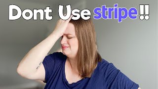 Why I Stopped Using Stripe Payment Processor