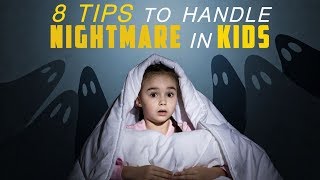 8 Tips To Handle Nightmare In Kids