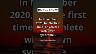 In November 2020, for the first time, an athlete with Down syndrome... #shorts #facts