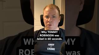 Why TOMMY ROBINSON was JAILED in 60 SECONDS.