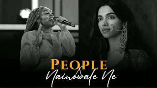 People X Nainowale Ne (Mashup) - Full Version