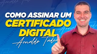 COMO ASSINAR UM CERTIFICADO DIGITAL