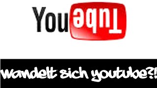 Wandel auf Youtube?!