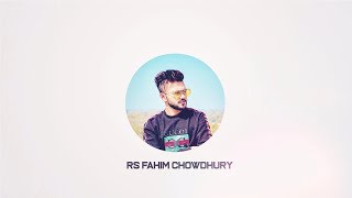 Rs Fahim Chowdhury New Intro | Hasib Creation