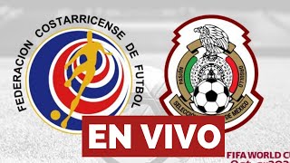 Mexico vs Costa Rica Eliminatorias mundialista partido en vivo