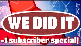 WE DID IT! (-1 Subscriber Special) - Announcement