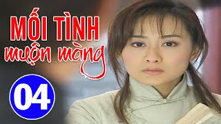 Mối Tình Muộn Màng - Tập 4 | Phim Bộ Tình Cảm Trung Quốc Mới Hay Nhất | Thuyết Minh