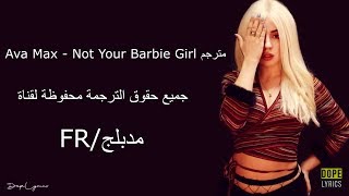 Ava Max - Not Your Barbie Girl مترجمة