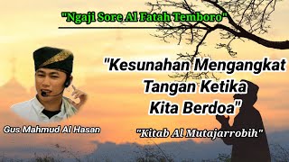 Ngaji Sore||Kesunahan Mengangkat Tangan Ketika Berdoa||Gus Mahmud Al Hasan