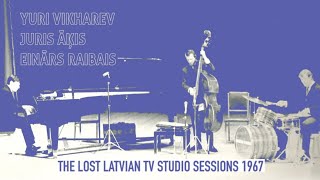 Обзор пластинки The lost Latvian TV Studio Session 1967 (Yuri Vikharev/Juris Akis /Einars Raibais)