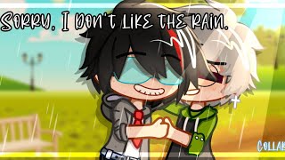 • Sorry, I don't like the raint • | Meme Gacha | Collab @Damy743  | Los Compas |