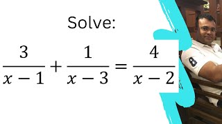 Solve 3/(x-1)+1/(x-3)=4/(x-2)