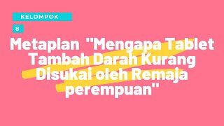 Metaplan Kel. 8 IKM A 2019 - Pendekatan Sistem "Mengapa TTD Kurang Disukai oleh Remaja Perempuan"