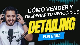 🚨 3 SECRETOS PARA VENDER MÁS DETAILING  (el último te sorprenderá) - DETALLADO