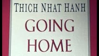 GOING HOME: Jesus and Buddha as Brothers  --  Thich Nhat Hanh