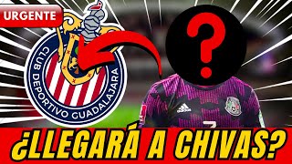 🔴😱¡MIRA ESO! ¡NO ES CORTIZO! El jugador que está muy cerca de convertirse en nuevo fichaje de Chivas