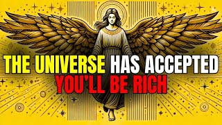 The Universe Has Accepted: You'll Be Rich, Chosen Ones