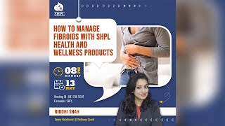 HOW TO MANAGE FIBROIDS WITH SHPL HEALTH AND WELLNESS PRODUCTS