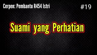 Cerpen Pembantuku yang Baik Part 19