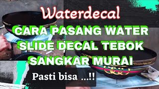 WATERDECAL cara pasang water slide decal (tebok sangkar murai) #kicaumanianusantara #muraibatu