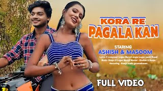 KORA RE PAGALA KAN || NEW SANTALI FULL VIDEO 2024 || ASHISH MARNDI & MASOOM SING ||SANTALI VIDEOSONG