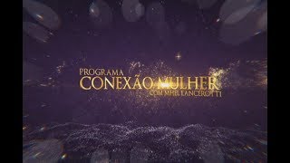 Conexao Mulher 14 08 2018 (Convidada Symonne Alexandre)