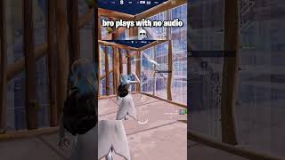 bro plays with no audio #fortnite #fortniteclips