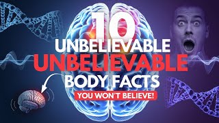 10 Unbelievable Facts About the Human Body You Won't Believe!