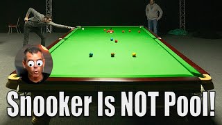 Snooker Is NOT Pool!