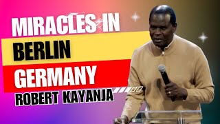 [Day 1] Berlin Germany Revival [Miracle Power Service] Pastor Robert Kayanja